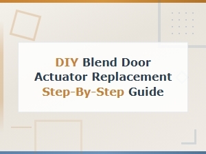 Diy Blend Door Actuator Replacement: Step-by-Step Guide for Beginners